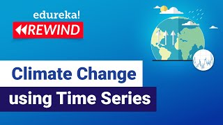 Climate Change using Time Series  Python Projects  Edureka  Deep Learning Rewind  6 [upl. by Malorie]