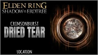 Crimsonburst Dried Tear Location in Elden Ring Shadow of the Erdtree [upl. by Iaj]