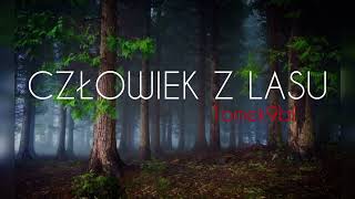 Tomek9b Człowiek z lasuprod Tomek9b [upl. by Akkin]