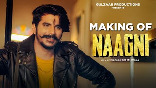 MAKING OF NAAGNI  GULZAAR CHHANIWALA  Haryanvi Song 2021 [upl. by Woods]