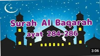 Surah Al Baqarah 284286 ഖുർആൻ പാരായണം സൂറത്തുൽ ബഖറ അവസാന ആയത്തുകൾ lillahi ma fissamawati wama fil [upl. by Vaclav]