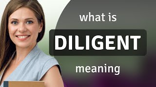 Diligent — DILIGENT meaning [upl. by Packer]