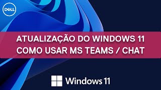 Chat do Windows 11  MS Teams  Dell Suporte [upl. by Arondell]