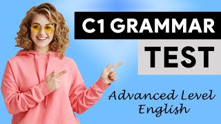 C1 English Grammar Test  Advanced Level [upl. by Rentsch]