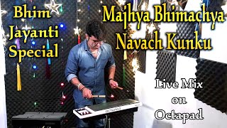 Majhya Bhimachya Navach Kunku  Live Mix On Octapad  Janny Dholi  Bhim Jayanti 2021 [upl. by Leasim929]