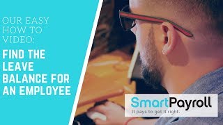 SmartPayroll  Learn How Simple It Is To Find The Leave Balance For An Employee [upl. by Leeth]