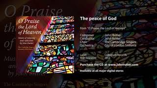 The peace of God  John Rutter The Cambridge Singers City of London Sinfonia [upl. by Ricoriki]