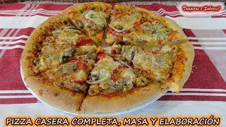 PIZZA CASERA COMPLETA PREPARACIÓN DE LA MASA y elaboración de la pizza [upl. by Ayita295]