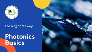 Photonics basics [upl. by Eidurt853]