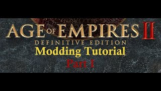 The Definitive Guide to AoE2 DE Modding  Part 1 Fundamentals [upl. by Hagep]