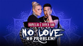 KAMELIA SYPER SA6  NO LOVE NO PROBLEM OFFICIAL 4K VIDEO 2023 [upl. by Auqemahs947]