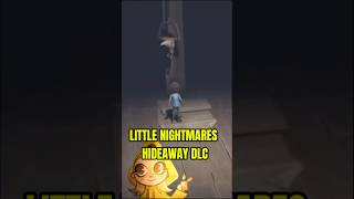 Little Nightmares Hideaway DLC Playthrough [upl. by Hallagan625]