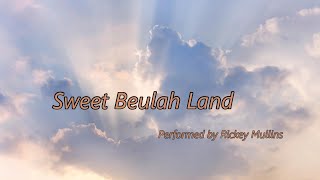 Sweet Beulah Land with Lyrics [upl. by Latvina]