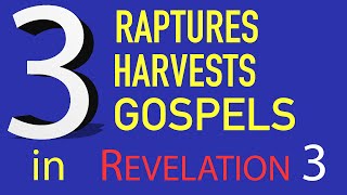 3 Raptures Harvests from 3 Churches in 3 Gospels in Revelation chapter 3 [upl. by Nuajed]