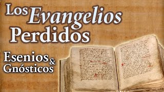 Los Evangelios Perdidos – Esenios y Gnósticos [upl. by Meill]