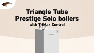 Triangle Tube Prestige Solo boilers with TriMax Control [upl. by Ardnuassak]