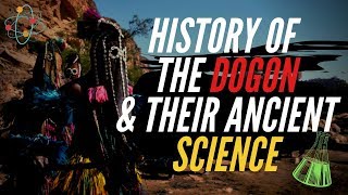 A History Of The Dogon amp Their Ancient Science [upl. by Nanreit]