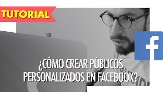 Cómo crear Públicos Personalizados en Anuncios en Facebook ⛳️ PASO A PASO [upl. by Sevein777]