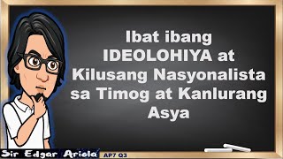 Ibat ibang Ideolohiya at Kilusang Nasyonalista sa Timog at Kanlurang Asya AP7 Q3 [upl. by Nohsauq722]