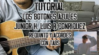 Los Botones Azules  Junior H Luis R Conriquez  Requinto Y Acordes  TUTORIAL  CON TABS [upl. by Maisel]