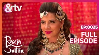 RAZIA SULTAN  Full Ep 25  Razia Sultan Sultan Iltutmish Qutub Begum  And TV [upl. by Yokoyama966]