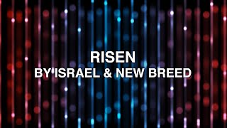 Risen  Israel amp New Breed Lyrics [upl. by Eneri]