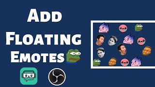 How to Add Floating Emotes to Your Stream [upl. by Esta458]