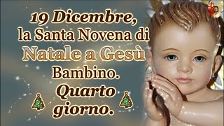 19 Dicembre la Santa Novena di Natale a Gesù Bambino Quarto giorno [upl. by Akirea400]