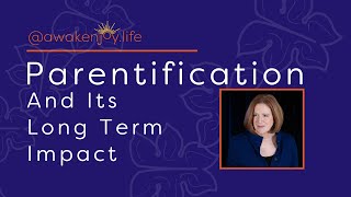 Parentification 7 Signs of Parentification and its Long Term Impact [upl. by Naid]