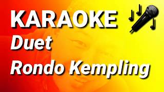 Duet karaoke  Rondo kempling [upl. by Shorter]