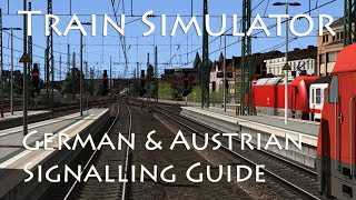 Train Simulator  German amp Austrian Signalling Guide [upl. by Hcelemile]