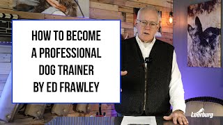 How To Become A Professional Dog Trainer by Ed Frawley [upl. by Laraine661]