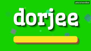 DORJEE  HOW TO PRONOUNCE DORJEE dorjee [upl. by Htiel]