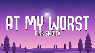 Pink Sweat  At My Worst Lyrics [upl. by Nanor]