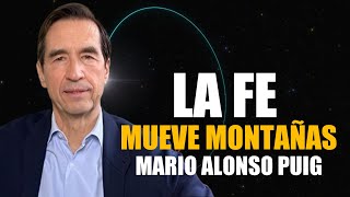 Mario Alonso Puig  La Fe mueve montañas [upl. by Nakre181]