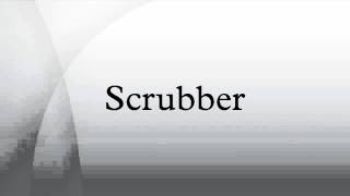 Scrubber [upl. by Edmon622]