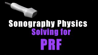 Solving for Pulse Repetition Frequency PRF Sonography Physics [upl. by Bacchus]