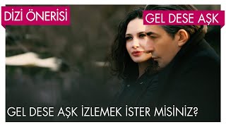 Gel Dese Aşk İzlemek İster misiniz  Öneri [upl. by Lanae]