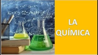 LA QUÍMICA ORIGEN CONCEPTO RAMAS HISTORIA APLICACIÓN [upl. by Caralie]