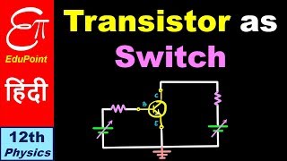 🔴 TRANSISTOR  Part 3  Transistor as a SWITCH  Semiconductor  19  for Class 12 in HINDI [upl. by Willey]