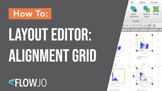 FlowJo Layout Editor Alignment Grid [upl. by Annoiek]