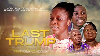 LAST TRUMP  Written and directed by Joseph Yemi Adepoju [upl. by Cassi528]