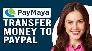 How To Transfer Money From PayMaya To PayPal How To Transfer Funds From PayMaya To PayPal [upl. by Gigi]