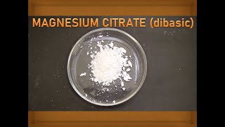 Preparation amp Properties of Magnesium citrate dibasic [upl. by Ydasahc]