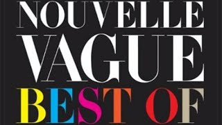 Nouvelle Vague  Best Of Full album [upl. by Einattirb85]