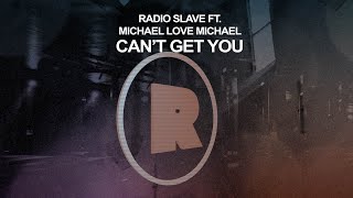 Radio Slave ft Michael Love Michael  Can’t Get You [upl. by Victoria]