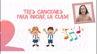 CANCIONES DE BIENVENIDA PARA INICIAR LA CLASE [upl. by Huff]