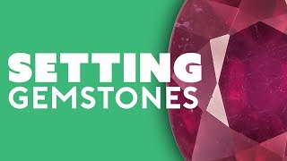 All About the Different Ways to Set Gemstones [upl. by Wolfe400]