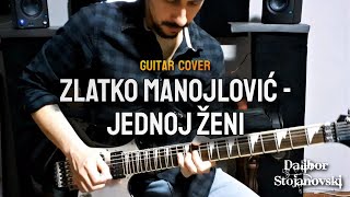 Zlatko Manojlović  Jednoj ženi Guitar Cover [upl. by Anaynek]