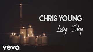 Chris Young  Losing Sleep Official Lyric Video [upl. by Mozes394]